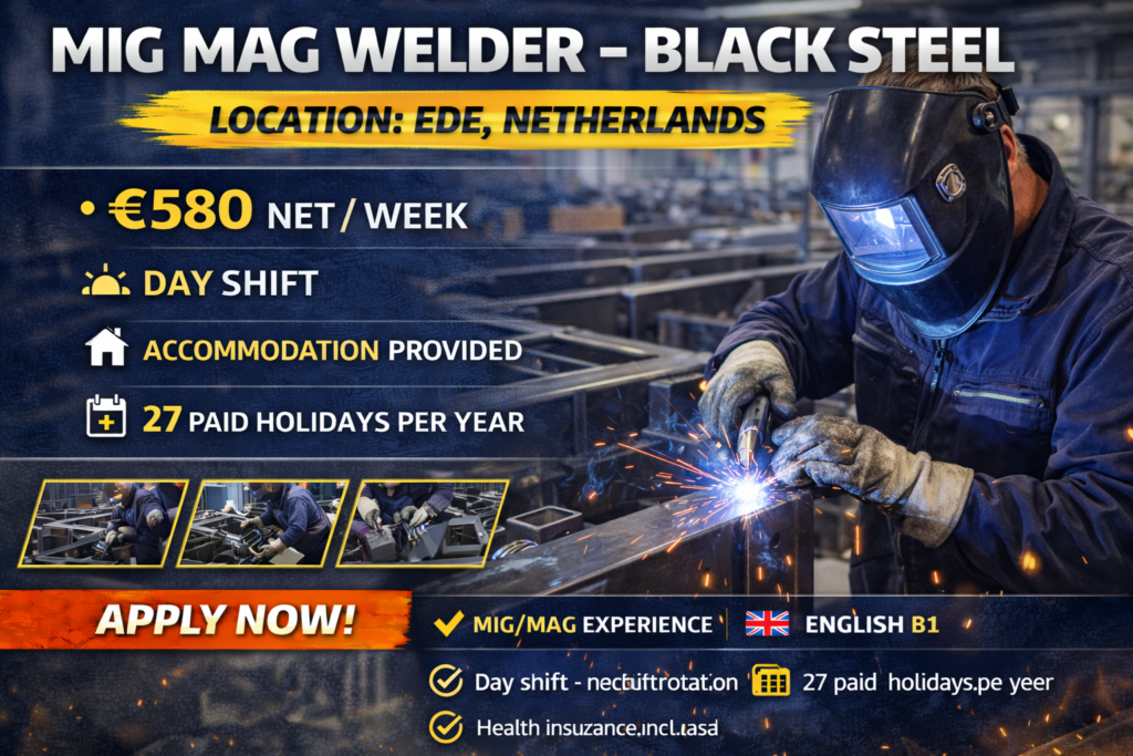 Experienced MIG MAG Welder wanted in Ede, Netherlands. €580 net per week, day shift, accommodation and transport included. Long-term position.