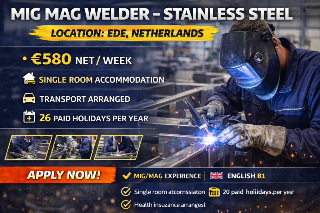 Experienced MIG MAG Welder – Stainless Steel wanted in Ede, Netherlands. €580 net per week, single room accommodation, transport and overtime possible.