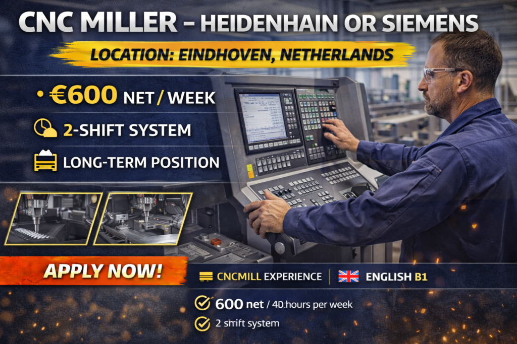 Experienced CNC Miller wanted in Eindhoven, Netherlands. Heidenhain or Siemens 840D, €600 net per week, 2-shift system, long-term position.