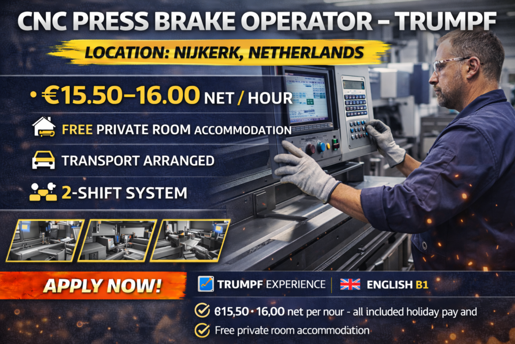 Experienced CNC Press Brake Operator – TRUMPF wanted in Nijkerk, Netherlands. €15.50–€16 net per hour, free housing, transport and 2-shift system.