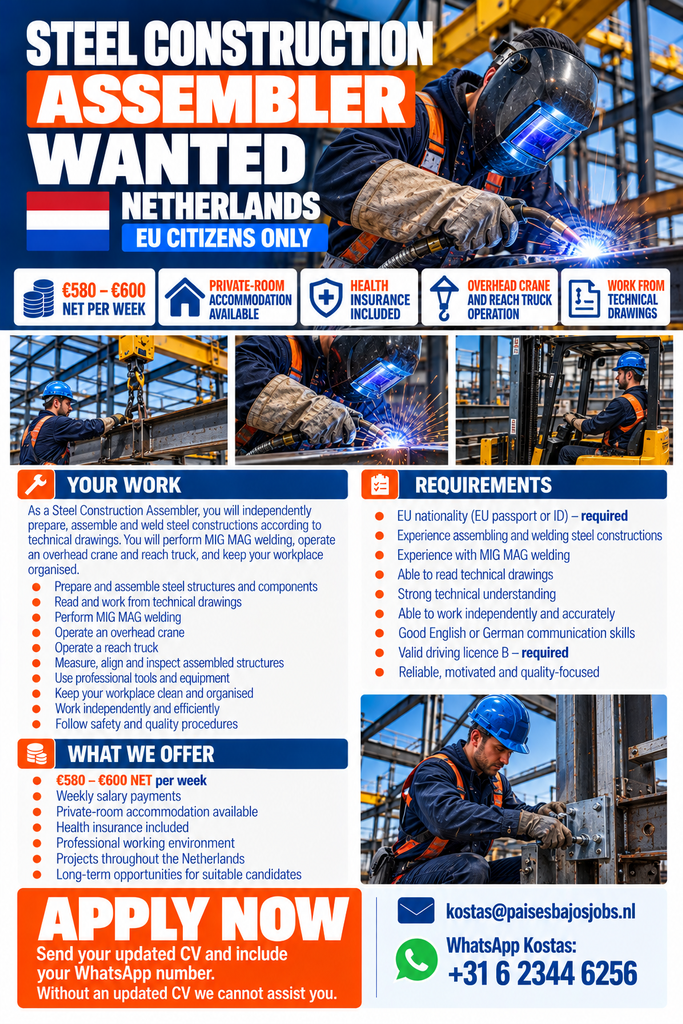 Steel Construction Assemblers wanted in the Netherlands. Earn €580–€600 net/week, private accommodation and health insurance. EU citizens only.